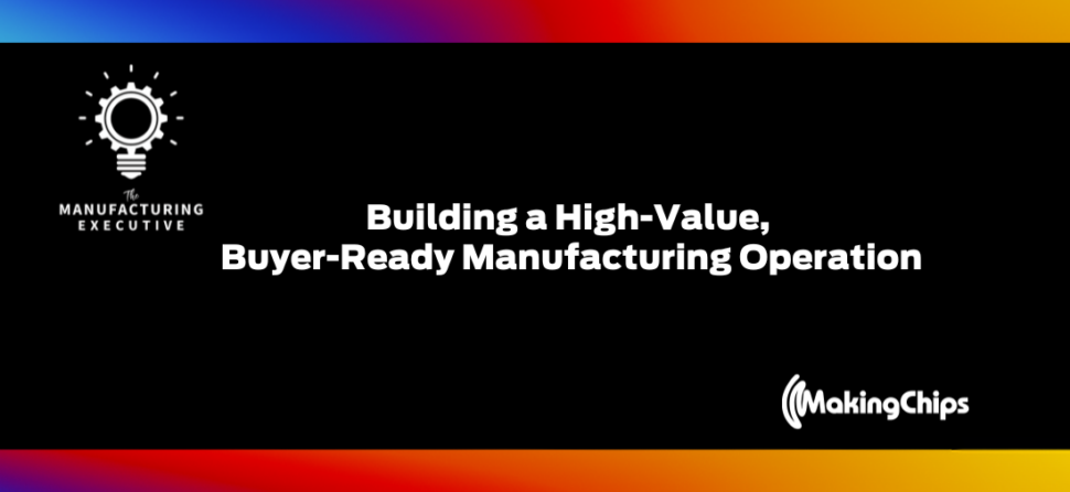 Building a High-Value, Buyer-Ready Manufacturing Operation w/ Renita Wolf