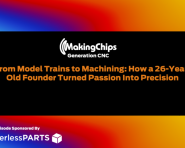 From Model Trains to Machining: How a 26-Year-Old F ...