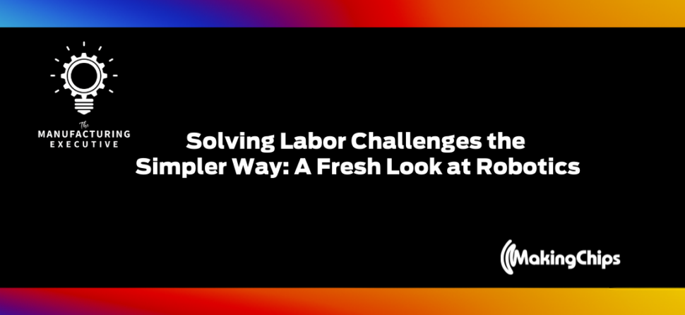 Solving Labor Challenges the Simpler Way: A Fresh Look at Robotics w/ Ken Macken