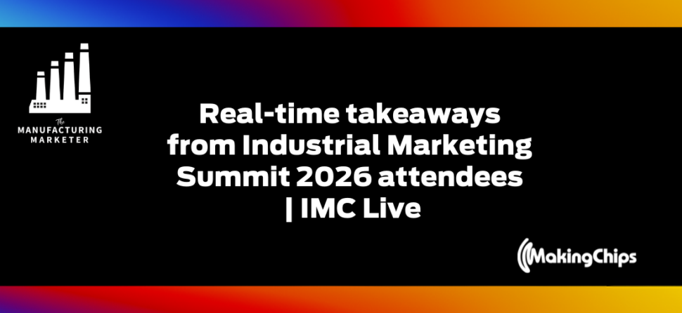Real-time takeaways from Industrial Marketing Summit 2026 attendees | IMC Live