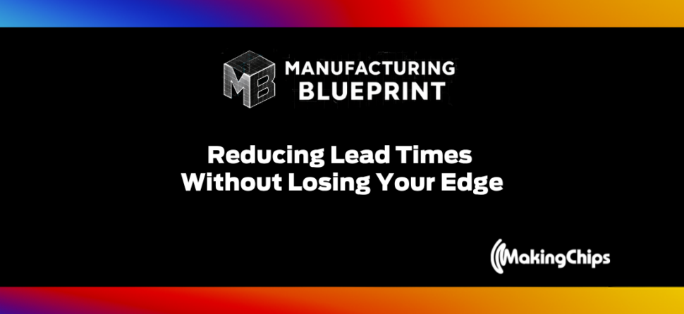 Reducing Lead Times Without Losing Your Edge, #1