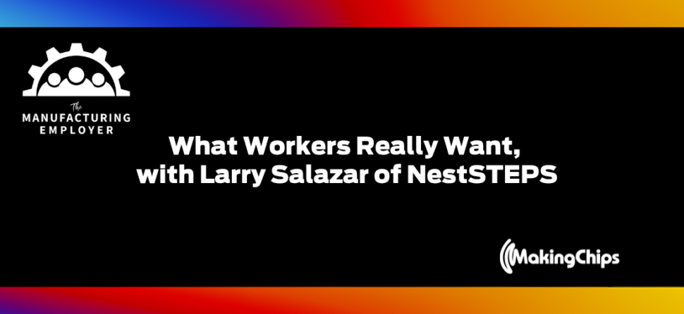What Workers Really Want, with Larry Salazar of NestSTEPS