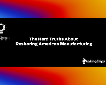 The Hard Truths About Reshoring American Manufactur ...