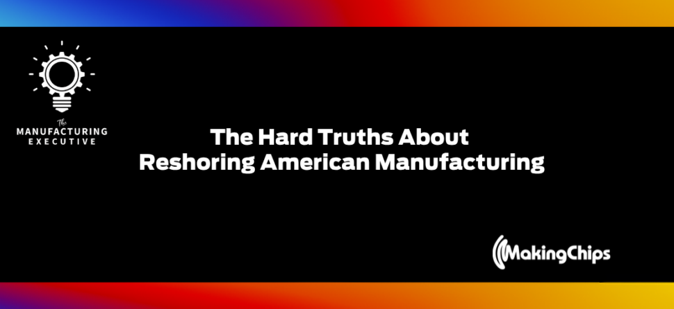 The Hard Truths About Reshoring American Manufacturing w/ Eddy Azad