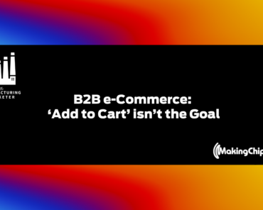 B2B E-Commerce: ‘Add to Cart’ isn’t the G ...