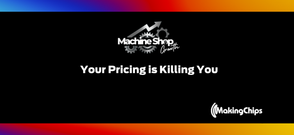 Episode #25: Your Price Is KILLING You