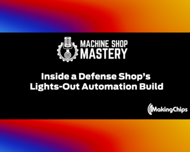 113. Inside a Defense Shop’s Lights-Out Autom ...