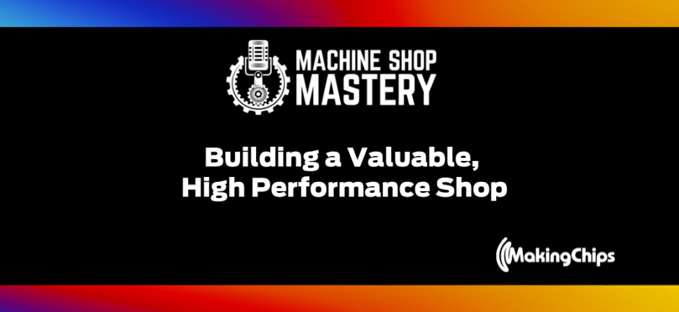 115. Building a Valuable, High Performance Shop