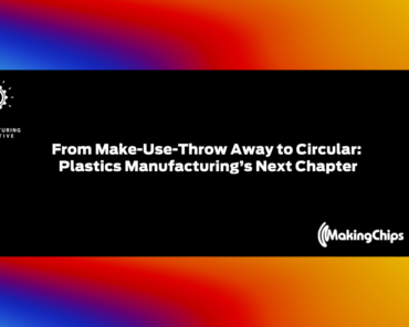 From Make-Use-Throw Away to Circular: Plastics Manu ...