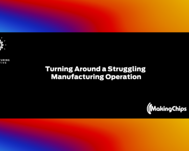 Turning Around a Struggling Manufacturing Operation ...