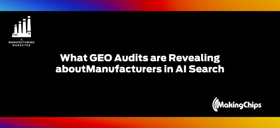 What GEO audits are revealing about manufacturers in AI search w/ Maya Harrington and Chelsey Trevino | IMC Live
