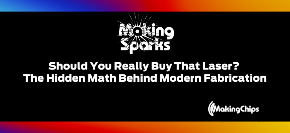 Should You Really Buy That Laser? The Hidden Math Behind Modern Fabrication, #62