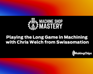 121. Playing the Long Game in Machining with Chris  ...
