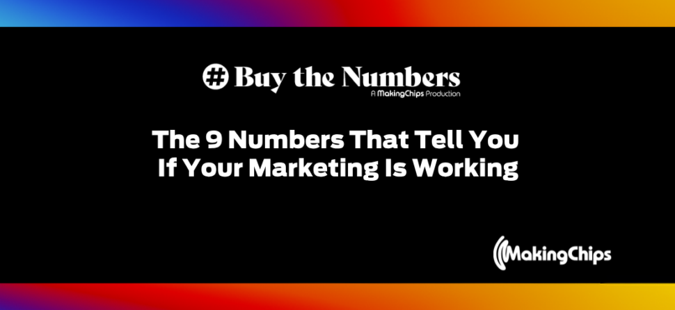 The 9 Numbers That Tell You If Your Marketing Is Working | Ep. 51