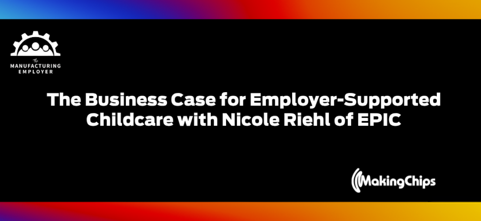 The Business Case for Employer-Supported Childcare, with Nicole Riehl of EPIC