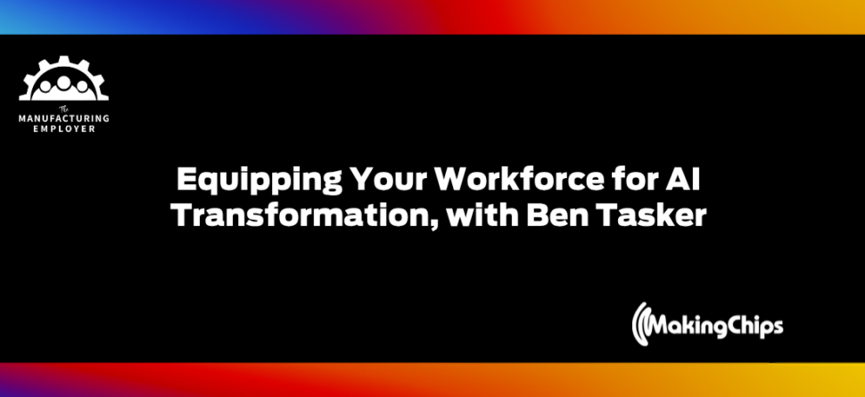 Equipping your workforce for AI transformation, with Ben Tasker