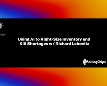Using AI to Right-Size Inventory and Kill Shortages w/ Richard Lebovitz