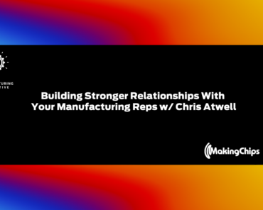 Building Stronger Relationships With Your Manufactu ...