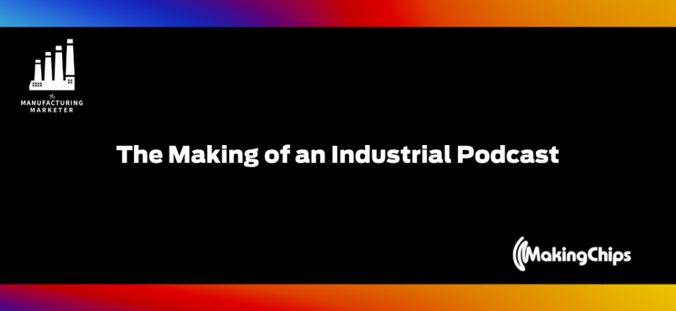 The Making of an Industrial Podcast w/ Peyton Warren