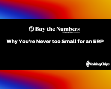 Why You’re Never too Small for an ERP, Ep. 52