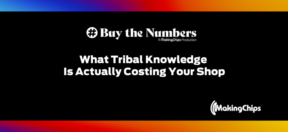 What Tribal Knowledge Is Actually Costing Your Shop | Ep. 55