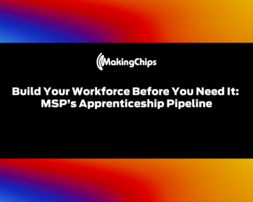 Build Your Workforce Before You Need It: MSP’s Apprenticeship Pipeline | Ep. 539