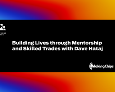 Building Lives through Mentorship and Skilled Trades, with Dave Hataj of Edgerton Gear, Inc.