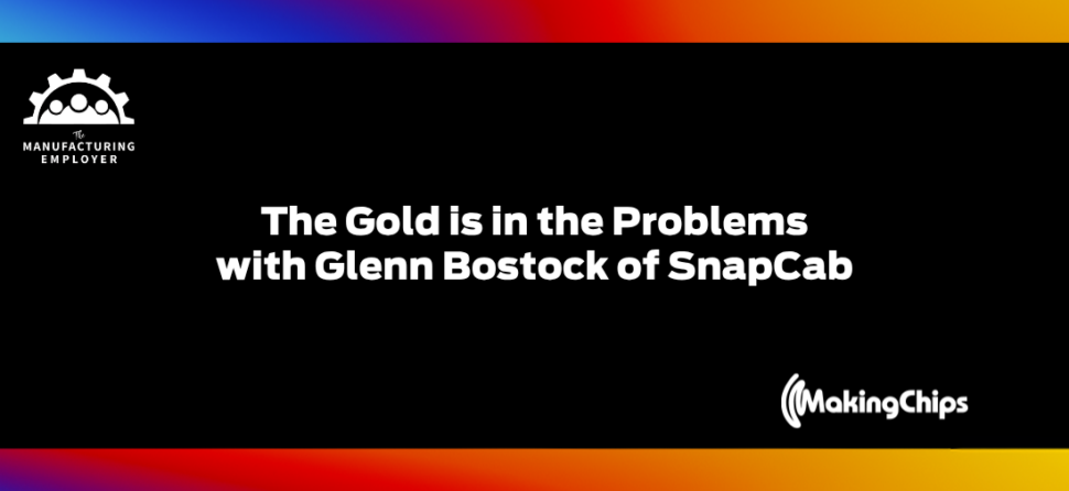 The Gold is in the Problems, with Glenn Bostock of SnapCab