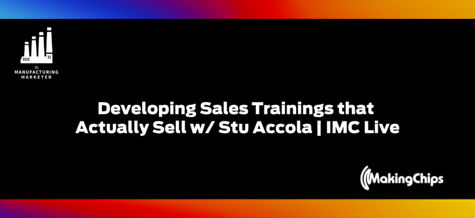 Developing Sales Trainings that Actually Sell w/ Stu Accola | IMC Live