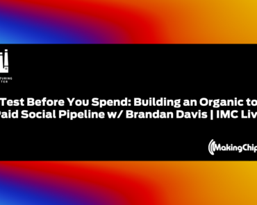 Test Before You Spend: Building an Organic to Paid Social Pipeline w/ Brandan Davis | IMC Live