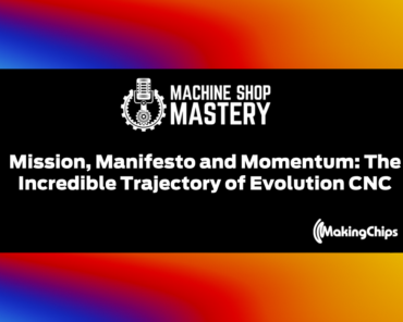 132. Mission, Manifesto and Momentum: The Incredible Trajectory of Evolution CNC