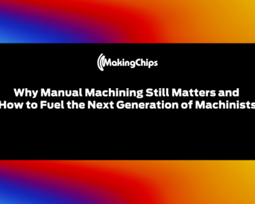 Why Manual Machining Still Matters and How to Fuel the Next Generation of Machinists | Ep. 545