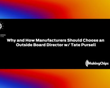 Why and How Manufacturers Should Choose an Outside Board Director w/ Tate Pursell