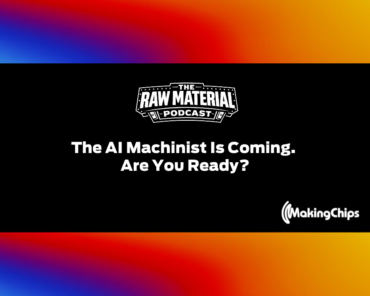 12. The AI Machinist Is Coming. Are You Ready?